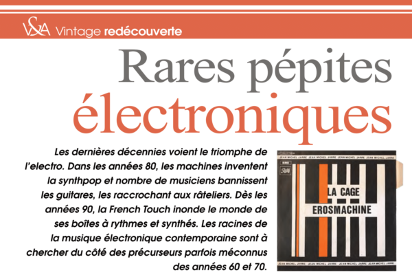 Vintage redécouverte : rares pépites électroniques