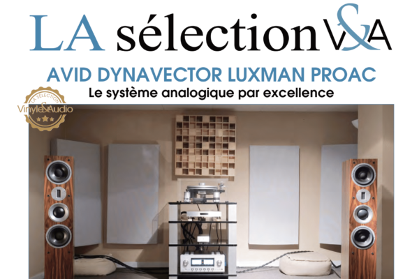 La sélection V&A : AVID * DYNAVECTOR * LUXMAN * PROAC